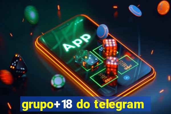 grupo+18 do telegram